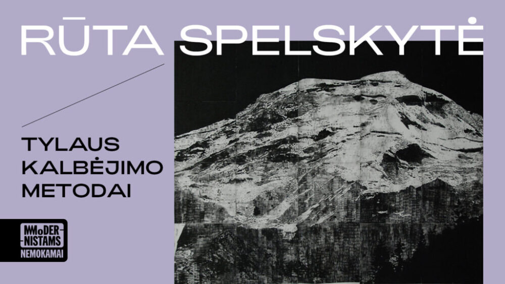 Rūta Spelskytė | Tylaus kalbėjimo metodai | MO muziejus