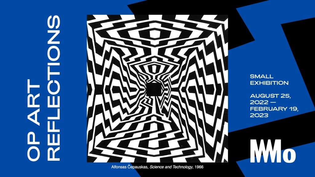 Op Art Reflections | Small exhibition | MO Museum