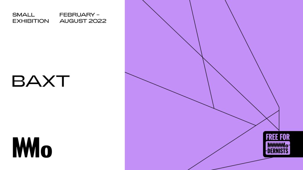 BAXT | Upcoming exhibitions | MO Museum