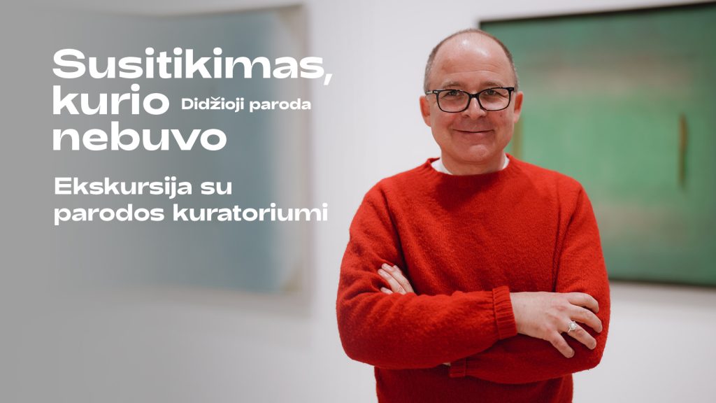 Ekskursija su kuratoriumi | Anders Kreuger | Susitikimas, kurio nebuvo | MO muziejus